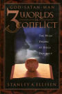Three Worlds in Conflict: The High Drama of Biblical Prophecy