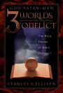 Alternative view 2 of Three Worlds in Conflict: The High Drama of Biblical Prophecy
