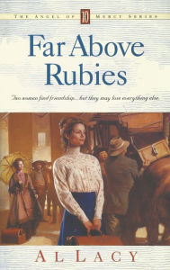 Title: Far Above Rubies, Author: Al Lacy