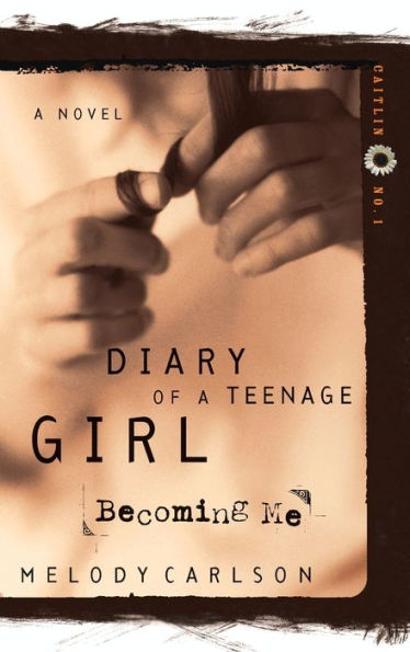 Becoming Me (Diary of a Teenage Girl Series: Caitlin #1)