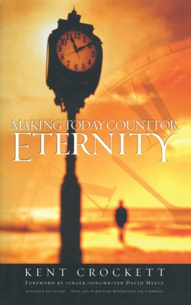 Making Today Count for Eternity