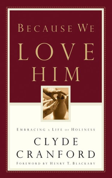 Because We Love Him: Embracing a Life of Holiness