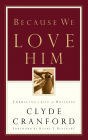 Because We Love Him: Embracing a Life of Holiness