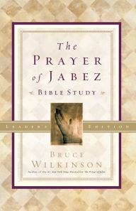 Prayer Of Jabez Bible Study Leader's Edition