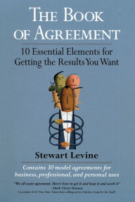 The Book of Agreement: 10 Essential Elements for Getting the Results You Want