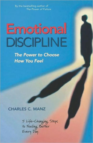 Emotional Discipline: The Power to Choose How You Feel