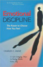 Emotional Discipline: The Power to Choose How You Feel