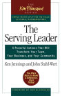 The Serving Leader ( The Ken Blanchard Series): Five Powerful Actions That Will Transform Your Team, Your Business, and Your Community