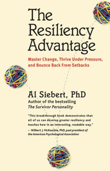 The Resiliency Advantage: Master Change, Thrive Under Pressure, and Bounce Back From Setbacks