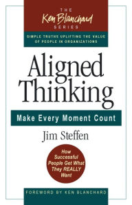 Title: Aligned Thinking: Make Every Moment Count, Author: James Steffen