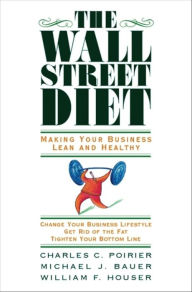 Title: The Wall Street Diet: Making Your Business Lean and Healthy, Author: Charles C. Poirier
