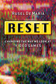 Reset: Changing the Way We Look at Video Games