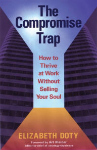 The Compromise Trap: How to Thrive at Work Without Selling Your Soul
