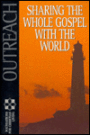 Outreach: Sharing the Real Gospel with the World