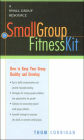 Small Group Fitness Kit: How to Keep Your Group Healthy and Growing