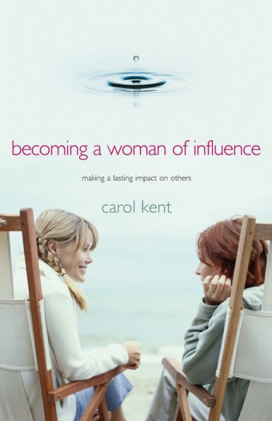 Becoming a Woman of Influence: Making a Lasting Impact on Others