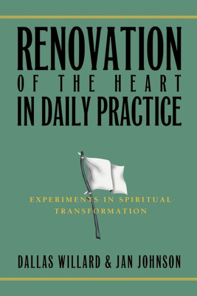 Renovation of the Heart in Daily Practice: Experiments in Spiritual Transformation