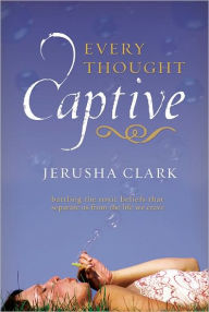 Every Thought Captive: Battling the Toxic Beliefs That Separate Us from the Life We Crave