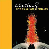 Title: Chihuly: Chandeliers and Towers, Author: Dale Chihuly