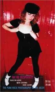 We're Desperate: The Punk Photography of Jim Jocoy: SF/LA 1978-1980