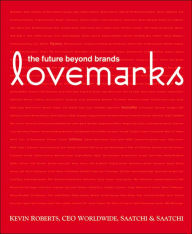 Lovemarks: The Future Beyond Brands