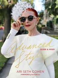Title: Advanced Style: Older & Wiser, Author: Ari Seth Cohen