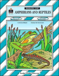 Amphibians and Reptiles Thematic Unit