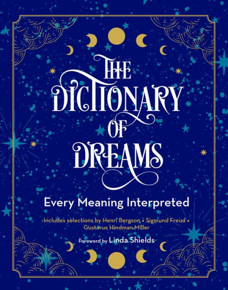 The Dictionary of Dreams: Every Meaning Interpreted