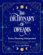 The Dictionary of Dreams: Every Meaning Interpreted