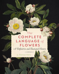 German audio book free download The Complete Language of Flowers: A Definitive and Illustrated History by S. Theresa Dietz  (English literature) 9781577151906