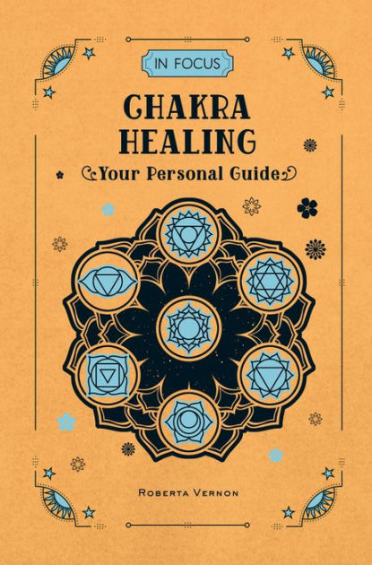 In Focus Chakra Healing: Your Personal Guide|Hardcover