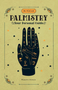 Title: In Focus Palmistry: Your Personal Guide, Author: Roberta Vernon