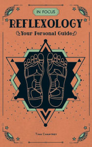 Title: In Focus Reflexology: Your Personal Guide, Author: Quarto Publishing Group USA