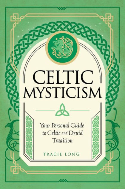 Celtic Mysticism: Your Personal Guide to Celtic and Druid