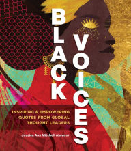 Title: Black Voices: Inspiring & Empowering Quotes from Global Thought Leaders, Author: Jessica Ann Mitchell Aiwuyor