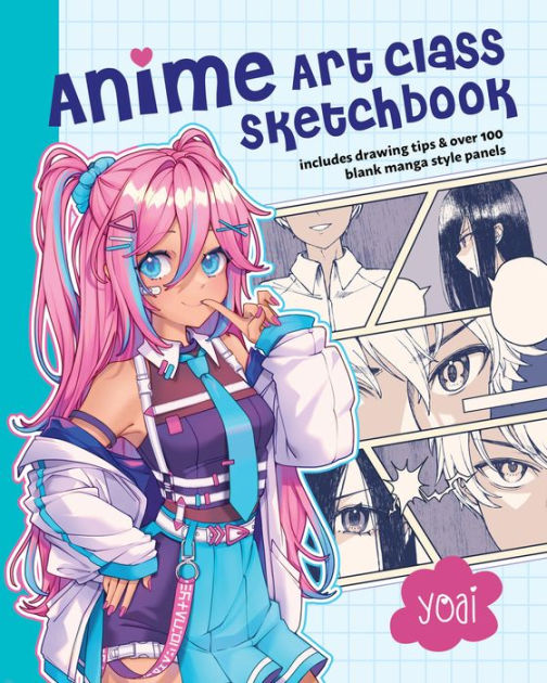 Anime Art Class Sketchbook Includes Drawing Tips and Over 100 Blank