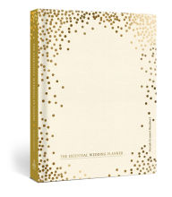 Title: The Essential Wedding Planner: Every Checklist, Tool, and Tip Needed to Plan the Perfect Day, Author: Mariah Grumet Humbert