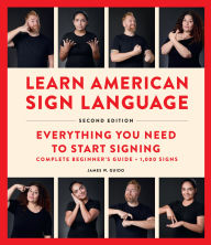 Title: Learn American Sign Language, Second Edition: Everything You Need to Start Signing - Complete Beginners Guide - 1000 Signs, Author: James W. Guido