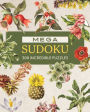 Mega Sudoku: 300 Incredible Puzzles