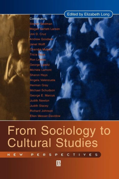 From Sociology to Cultural Studies: New Perspectives / Edition 1
