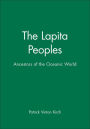 The Lapita Peoples: Ancestors of the Oceanic World / Edition 1