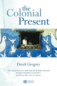 The Colonial Present: Afghanistan. Palestine. Iraq / Edition 1