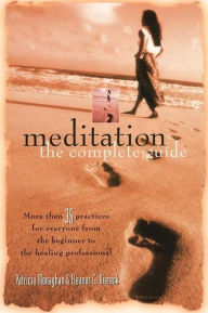 Meditation: More Than 35 Practices For Everyone From the Beginner to the Healing Professional