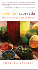 Essential Ayurveda: What It Is and What It Can Do for You