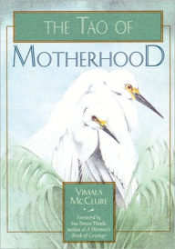 Title: Tao of Motherhood, Author: Vimala Schneider McClure