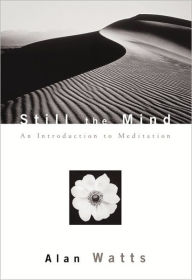 Title: Still the Mind: An Introduction to Meditation, Author: Alan Watts