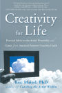 Creativity for Life: Practical Advice on the Artist's Personality and Career from America's Foremost Creativity Coach