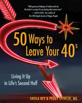 50 Ways to Leave Your 40s: Living It Up in Life's Second Half