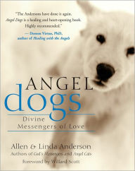 Title: Angel Dogs: Divine Messengers of Love, Author: Allen Anderson