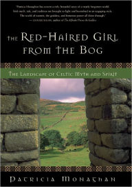 The Red-Haired Girl from the Bog: The Landscape of Celtic Myth and Spirit